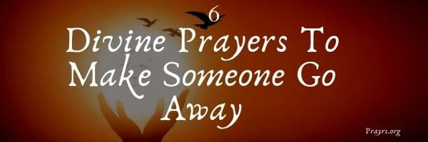 Out life someone your to remove prayer of 3 Reasons