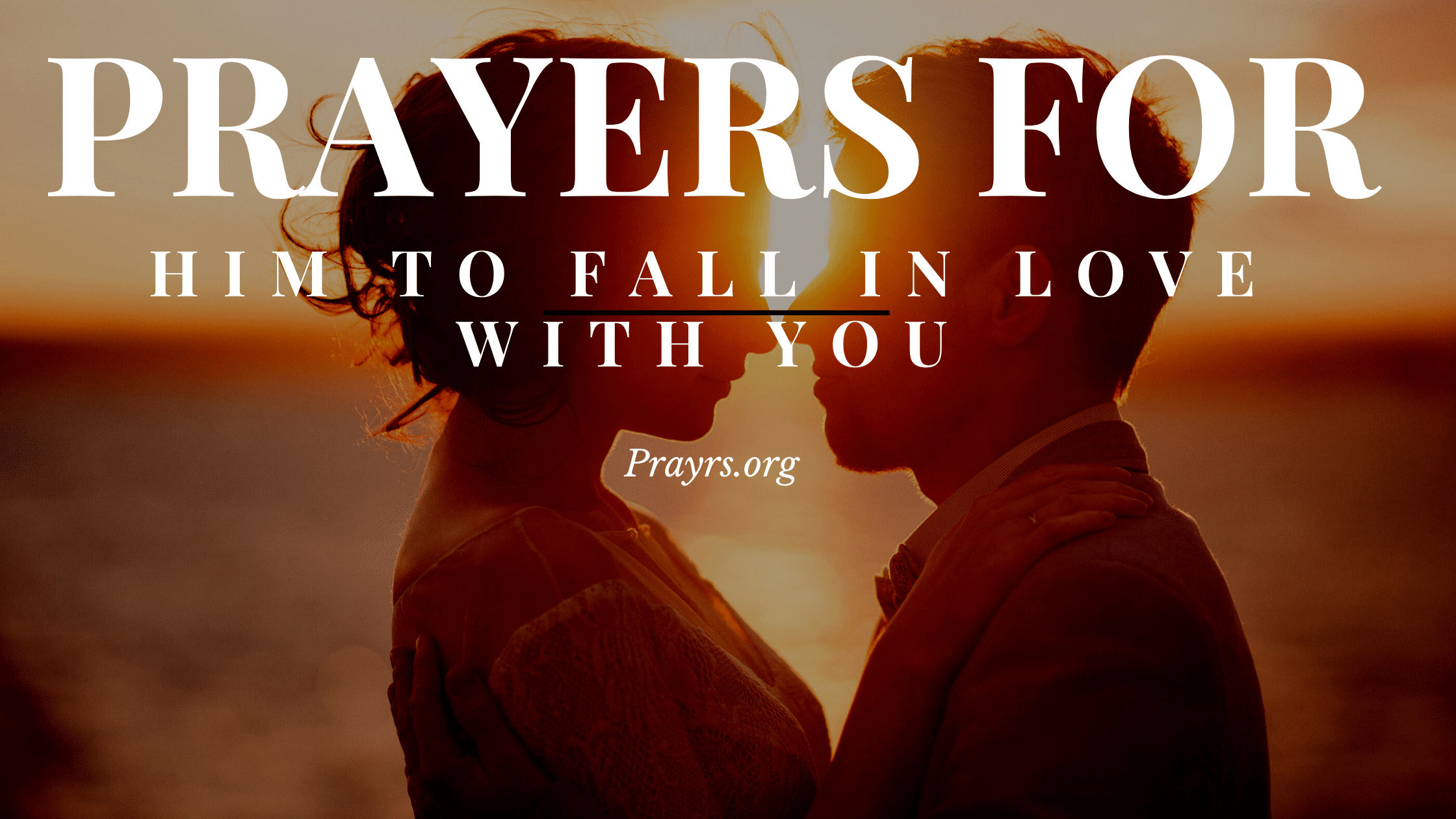5 Wonderful Prayers for Him to Fall in Love with Me