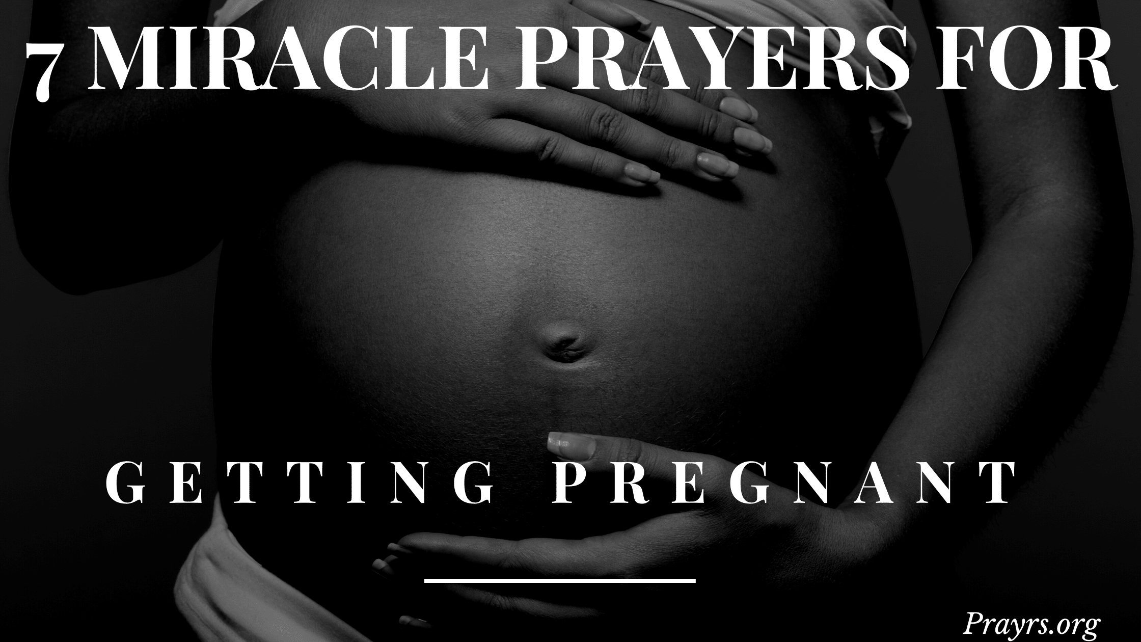 7 Miracle Prayers for Getting Pregnant