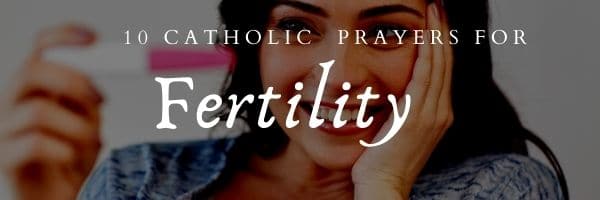 10 Catholic Prayers for Fertility
