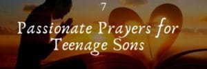 Prayers for Teenage Sons