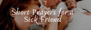 Short Prayers for a Sick Friend