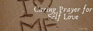 Caring Prayer for Self Love