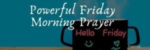 Powerful Friday Morning Prayer