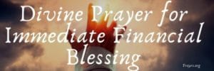 Prayer for Immediate Financial Blessing
