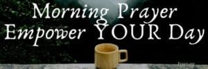 Powerful Morning Prayer