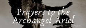 Prayers to the Archangel Ariel
