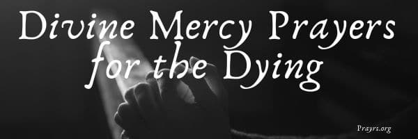 Divine Mercy Prayers for the Dying