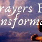 10 Best Prayers For Transformation