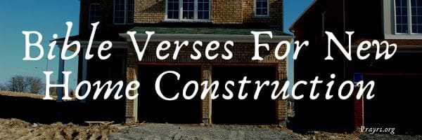 Bible Verses For New Home Construction