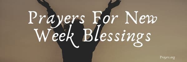 Prayers For New Week Blessings