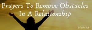Prayers To Remove Obstacles In A Relationship