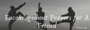 Encouragement Prayers for A Friend