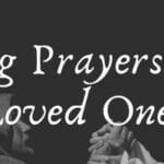 Healing Prayers for A Loved One