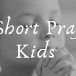 8 Simple Short Prayers for Kids