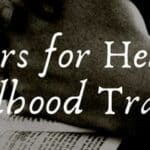 Prayers for Healing Childhood Trauma